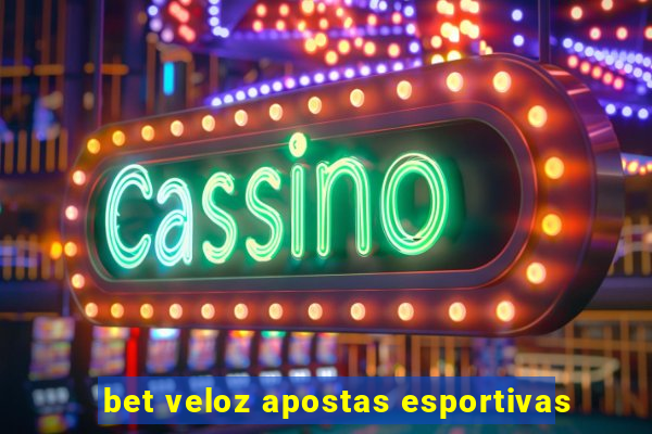 bet veloz apostas esportivas